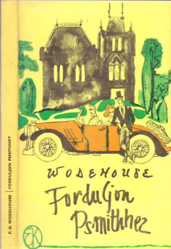 Pelham Grenville Wodehouse: Forduljon Psmithhez!