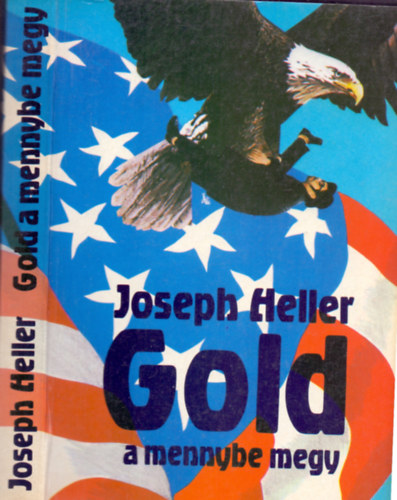 Joseph Heller: Gold a mennybe megy