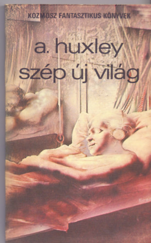 Aldous Huxley: Szép új világ