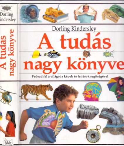 : A tudás nagy könyve - Fedezd fel a világot a képek és leírások segítségével (Dorling Kindersley)