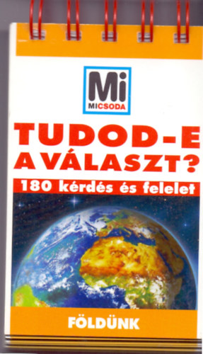 Tessloff és Babilon Kiadó: Tudod-e a választ? - Földünk