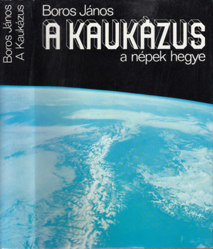 Boros János: A Kaukázus -  a népek hegye