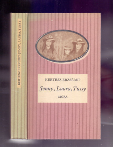 Kertész Erzsébet: Jenny, Laura, Tussy