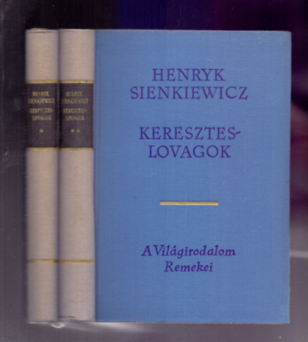 Henryk Sienkiewicz: Kereszteslovagok I-II.