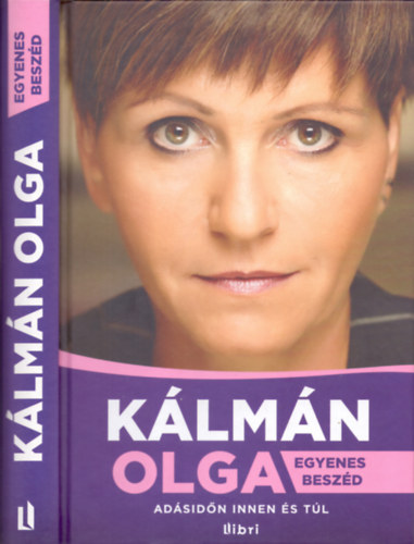 Kálmán Olga: Egyenes beszéd - Adásidőn innen és túl