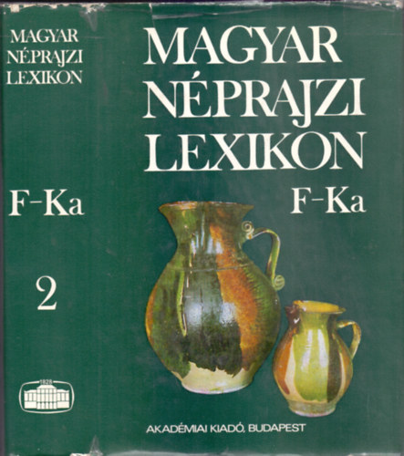 Ortutay Gyula (főszerk.): Magyar néprajzi lexikon 2. - F- Ka