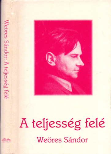 Weöres Sándor: A teljesség felé