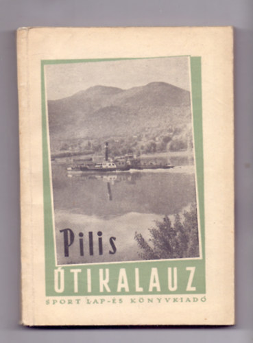 Dr. Mezei Iván-Lajos Ferenc: Pilis útikalauz - Kihajtható térképpel (III. bővített kiadás)