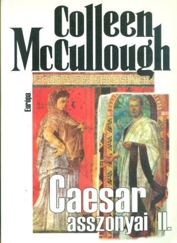 Colleen McColllough: Caesar asszonyai II.