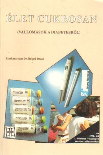 Dr.Békefi Dezső (szerk.): Élet cukrosan (Vallomások a diabetesről)