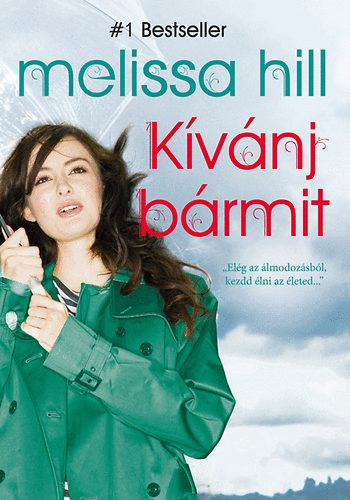 Melissa Hill: Kívánj bármit