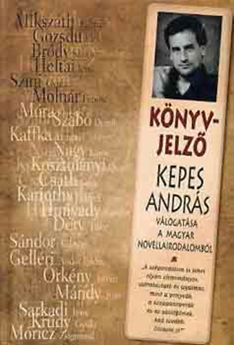 SZERZŐ Mándy Iván: Könyvjelző KEPES ANDRÁS VÁLOGATÁSA A MAGYAR NOVELLAIRODALOMBÓL