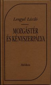 Lengyel László: Mozgástér és kényszerpálya