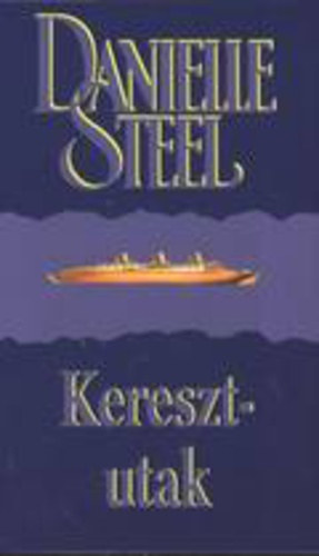 Danielle Steel: Keresztutak