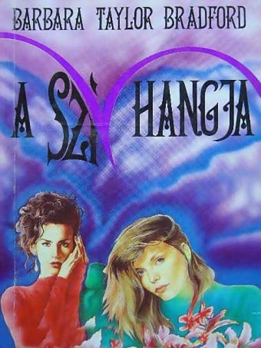 Barbara Taylor Bradford: A szív hangja