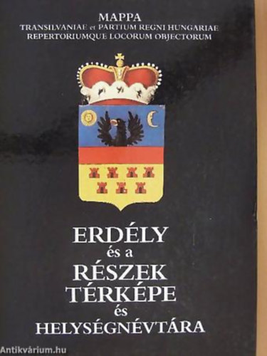 Herner János: Erdély és a Részek Térképe és Helységnévtára KÉSZÜLT LIPSZKY JÁNOS 1806-BAN MEGJELENT MŰVE ALAPJÁN - MAPPA TRANSILVANIAE ET PARTIUM REGNI HUNGARIAE REPERTORIUMQUE LOCORUM OBJECTORUM