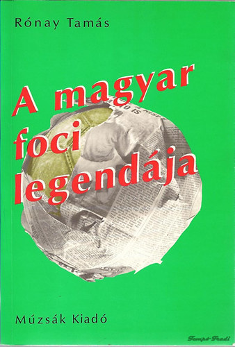 Rónay Tamás: A magyar foci legendája