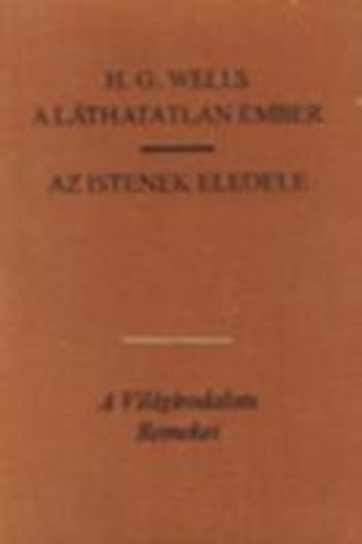 H. G. Wells: A láthatatlan ember-Az Istenek eledele