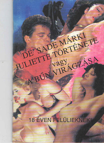 Sade Márki: Juliette története avagy a bűn virágzása