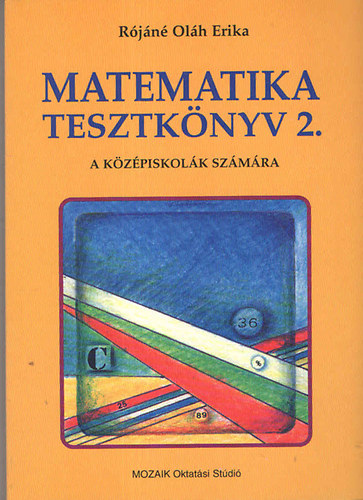 Rójáné Oláh Erika: Matematika tesztkönyv 2. (a középiskolák számára)