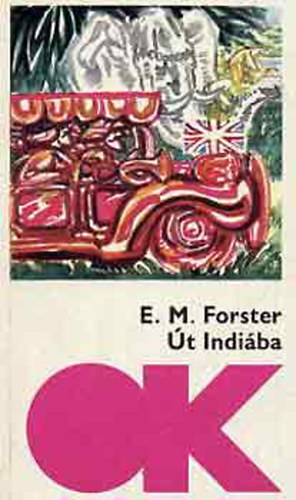 Edward Morgan Forster: Út Indiába