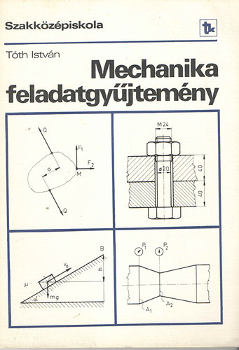 Tóth István: Mechanika feladatgyűjtemény