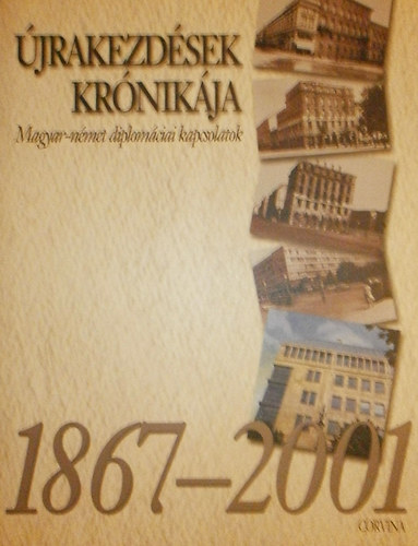 1867-2001: Újrakezdések krónikája (magyar-német diplomáciai kapcsolat)