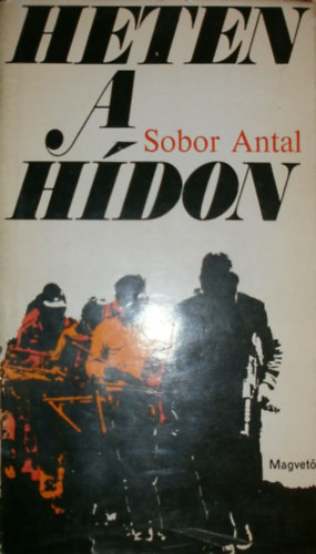 Sobor Antal: Heten a hídon