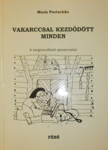 Maria Poetschke: Vakarccsal kezdődött minden