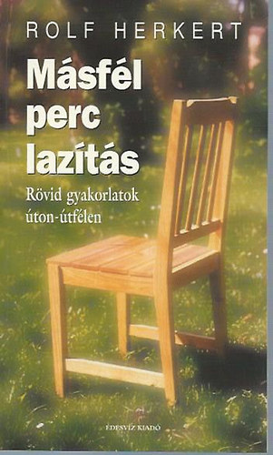 Rolf Herkert: Másfél perc lazítás - Rövid gyakorlatok úton-útfélen