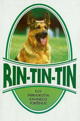 Sas Ede: Rin-tin-tin (Egy farkaskutya kalandos története)