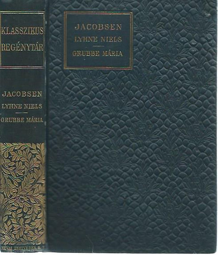 J.P. Jacobsen: Lyhne Niels - Grubbe Mária  (Klasszikus regénytár)