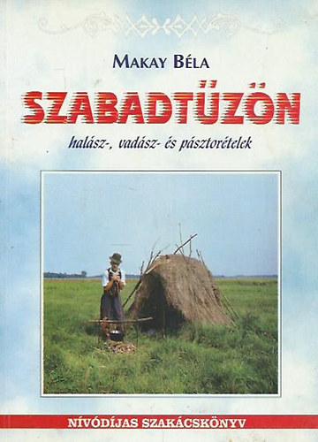 Makay Béla: Szabadtűzön