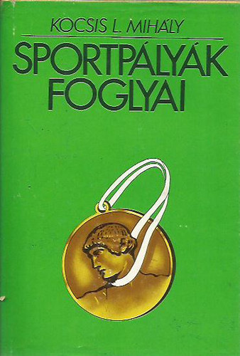 Kocsis L. Mihály: Sportpályák foglyai