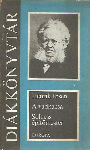 Henrik Ibsen: A vadkacsa - Solness építőmester (Európa Diákkönyvtár)