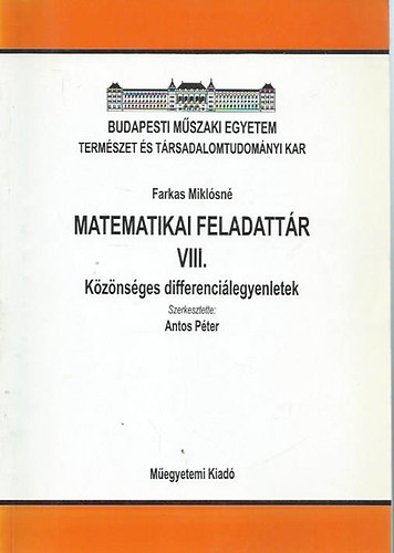 Antos Péter (szerk.): Matematikai feladattár VIII. - Közönséges differenciálegyenletek