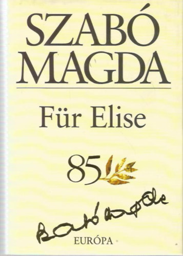 Szabó Magda: Für Elise