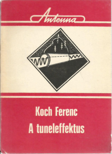 Koch Ferenc: A tuneleffektus