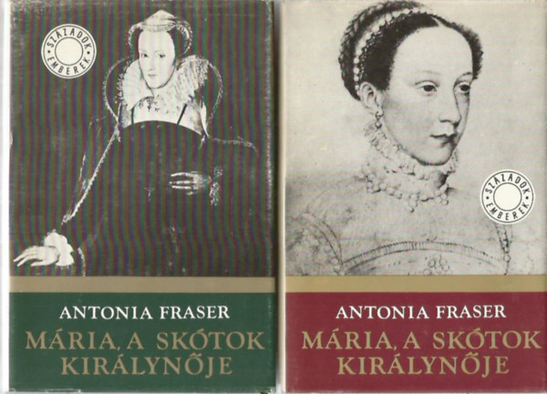 Antonia Fraser: Mária, a skótok királynője I-II.