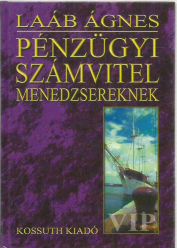 Laáb Ágnes: Pénzügyi számvitel menedzsereknek