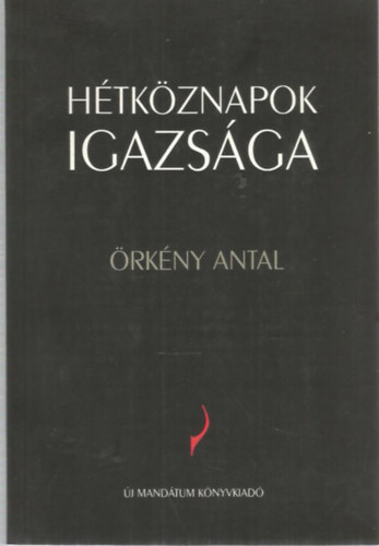 Örkény Antal: Hétköznapok igazsága