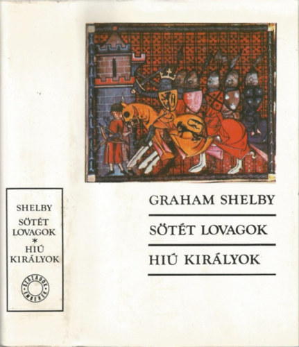 Graham Shelby: Sötét lovagok - Hiú királyok 