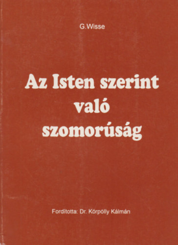 Wisse G.: Az isten szerint való szomorúság