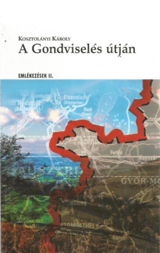 Kosztolányi Károly: A Gondviselés útján - Emlékezések II.