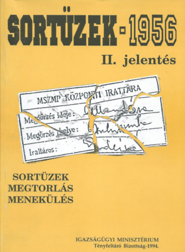 : Sortüzek - 1956 II. jelentés (Sortüzek - megtorlás - menekülés 1956-1957)