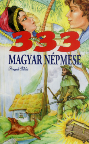 Angyal Ildikó (válogatta): 333 Magyar népmese