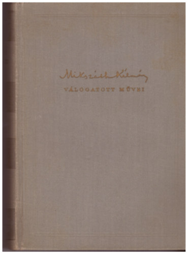 Mikszáth Kálmán: Mikszáth Kálmán válogatott művei I-II. (Elbeszélések-kisregények)