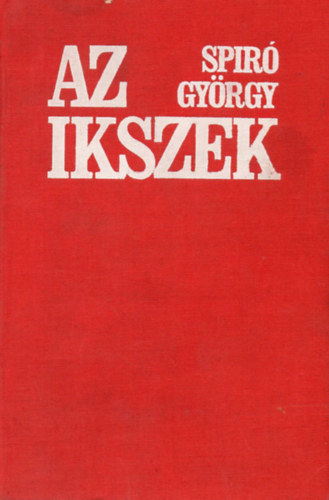 Spiró György: Az Ikszek