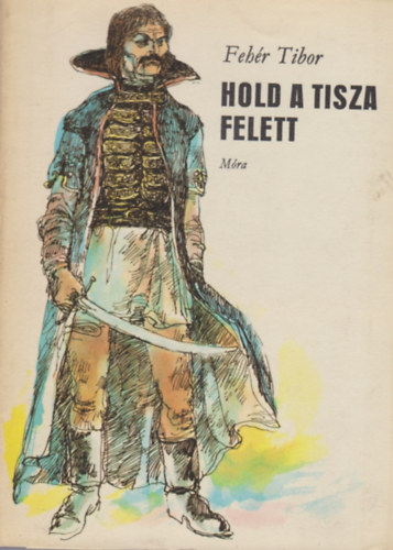 Fehér Tibor: Hold a Tisza felett