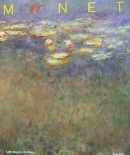 Karin Sagner-Düchting: Claude Monet 1840-1926: A szem örömünnepe (Taschen)